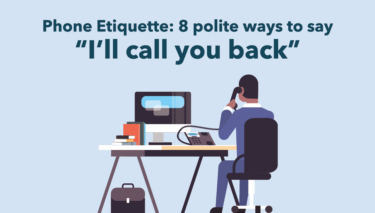 Phone Etiquette 8 Polite Ways To Say I ll Call You Back Wall 