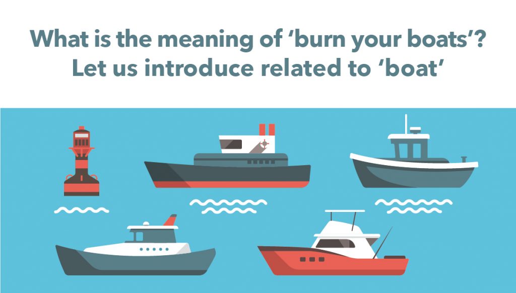 what-is-the-meaning-of-burn-your-boats-let-us-introduce-related-to